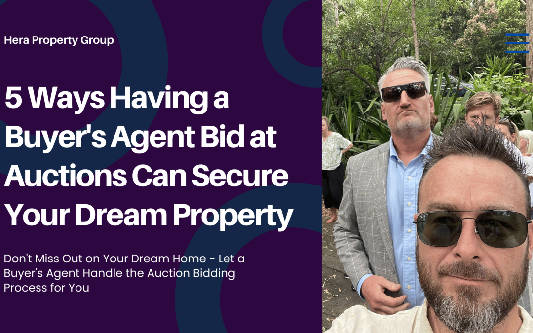 5 Ways Having a Buyer’s Agent Bid at Auctions Can Secure Your Dream Property